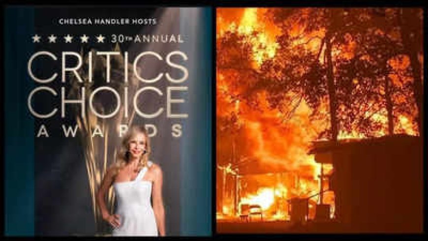 Critics’ Choice Awards’ postponed amid the wildfires in Los Angeles